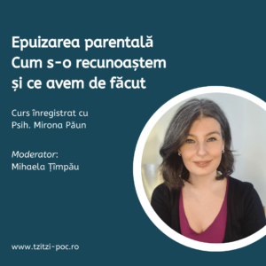 Curs Epuizarea parentală: cum s-o recunoaștem și ce avem de făcut